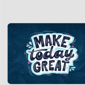 Mouse Pad - Make Today Great